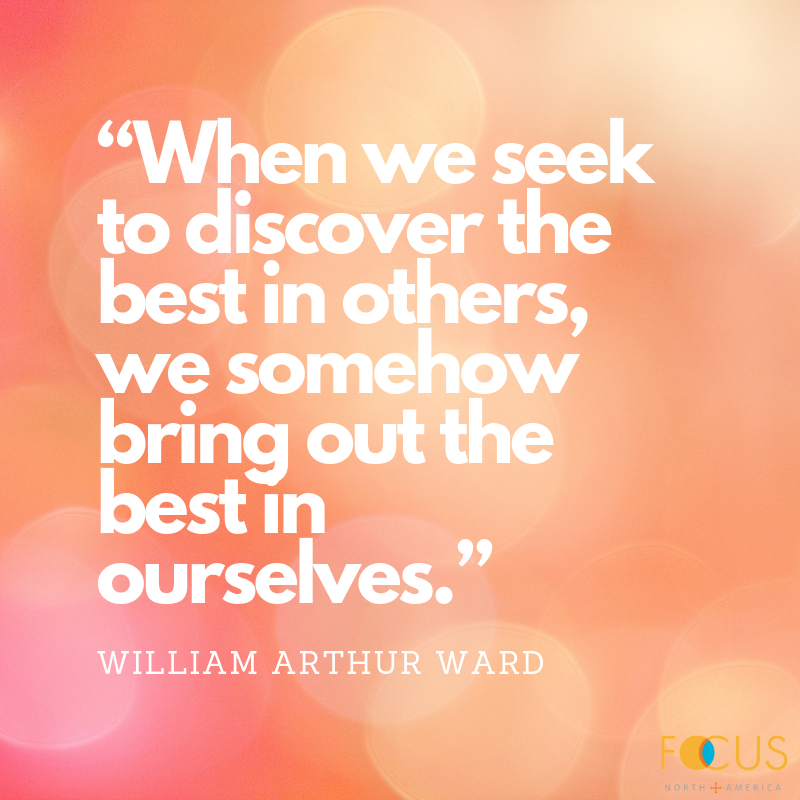 When we seek to discover the best in others, we somehow bring out the best in ourselves. William Arthur Ward